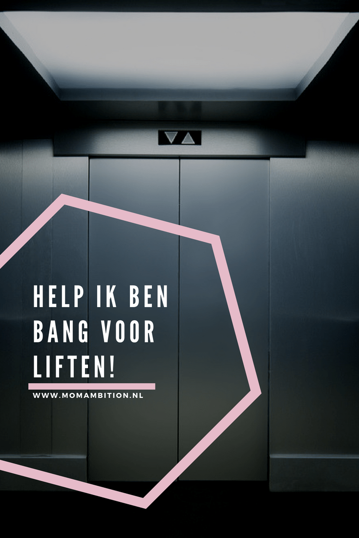 Help?! Ik ben bang voor liften momambition.nl